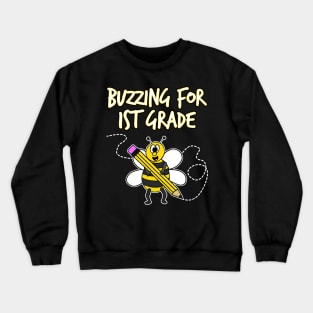 Back To School Bee, Buzzing For 1st Grade Crewneck Sweatshirt